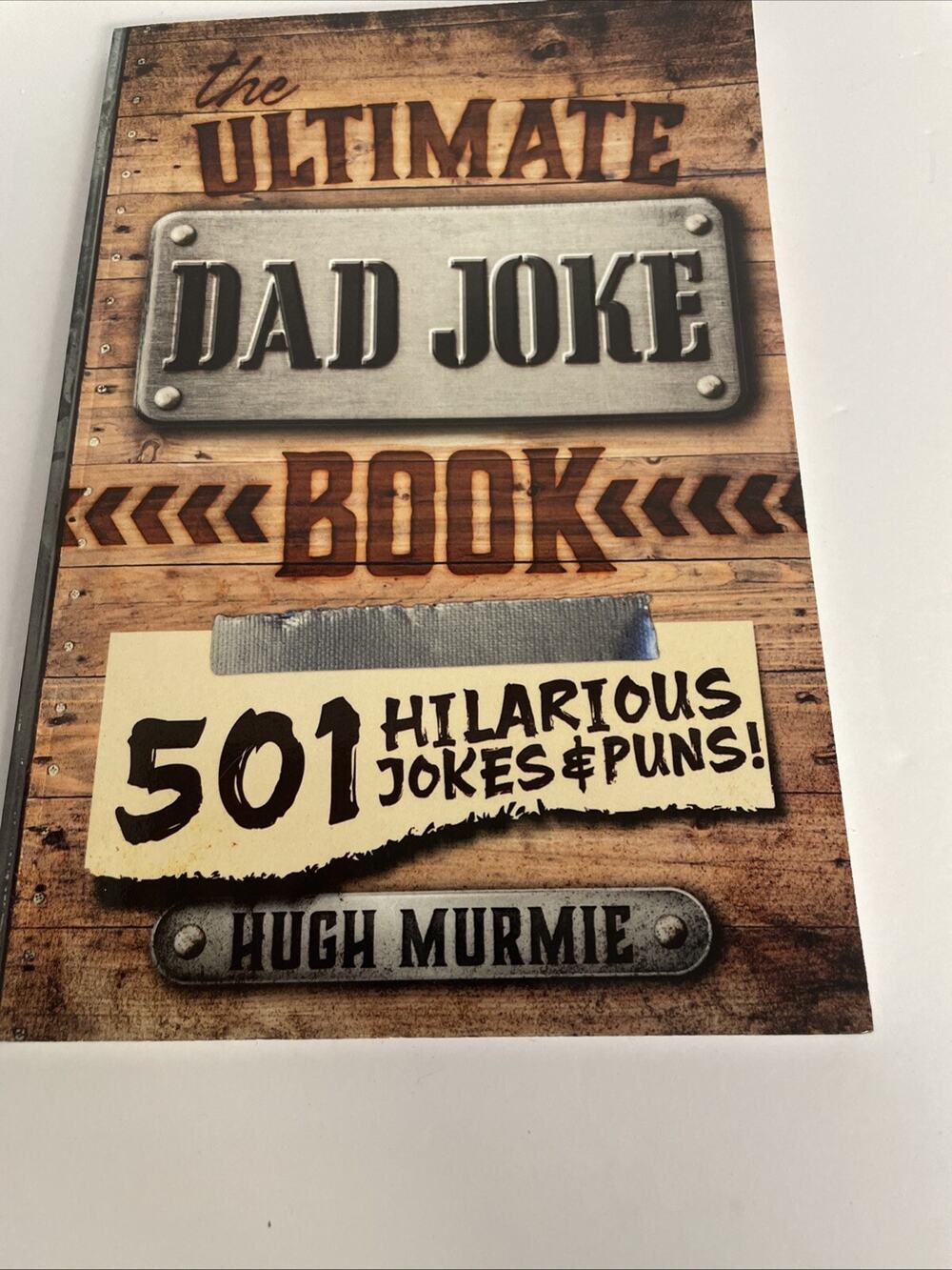 The Ultimate Dad Joke Book: 501 Hilarious Puns, Funny One Liners and Clean: New